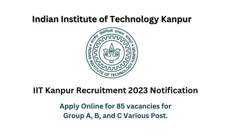 IIT Kanpur Recruitment 2023 Apply Online